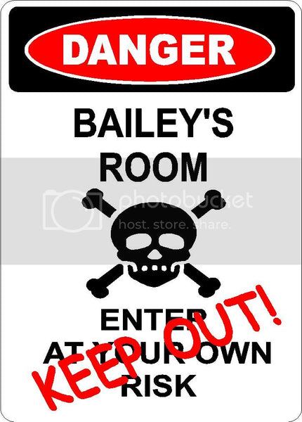 BAILEY Danger enter at own risk KEEP OUT room  9" x 12" Aluminum novelty parking sign wall décor art  for indoor or outdoor use.