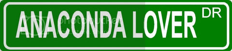 ANACONDA LOVER Green 4" x 18" ALUMINUM animal novelty street sign great for indoor or outdoor long term use.