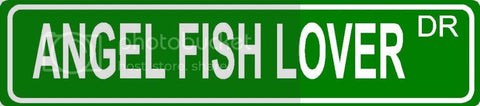 ANGEL FISH LOVER Green 4" x 18" ALUMINUM animal novelty street sign great for indoor or outdoor long term use.