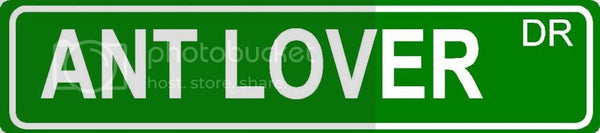 ANT LOVER Green 4" x 18" ALUMINUM animal novelty street sign great for indoor or outdoor long term use.