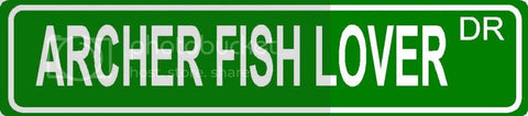 ARCHER FISH LOVER Green 4" x 18" ALUMINUM animal novelty street sign great for indoor or outdoor long term use.