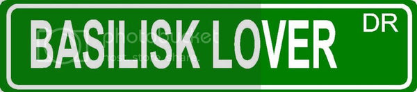 BASILISK LOVER Green 4" x 18" ALUMINUM animal novelty street sign great for indoor or outdoor long term use.