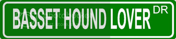 BASSET HOUND LOVER Green 4" x 18" ALUMINUM animal novelty street sign great for indoor or outdoor long term use.