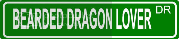 BEARDED DRAGON LOVER Green 4" x 18" ALUMINUM animal novelty street sign great for indoor or outdoor long term use.