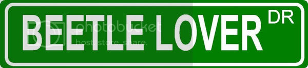 BEETLE LOVER Green 4" x 18" ALUMINUM animal novelty street sign great for indoor or outdoor long term use.