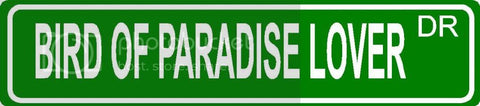 BIRD OF PARADISE LOVER Green 4" x 18" ALUMINUM animal novelty street sign great for indoor or outdoor long term use.