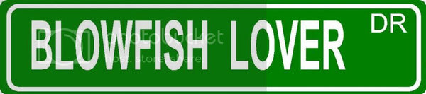 BLOWFISH LOVER Green 4" x 18" ALUMINUM animal novelty street sign great for indoor or outdoor long term use.