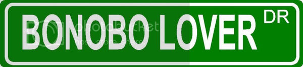 BONOBO LOVER Green 4" x 18" ALUMINUM animal novelty street sign great for indoor or outdoor long term use.