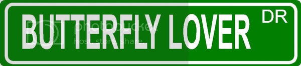 BUTTERFLY LOVER Green 4" x 18" ALUMINUM animal novelty street sign great for indoor or outdoor long term use.