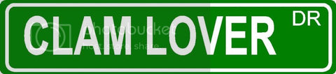 CLAM LOVER Green 4" x 18" ALUMINUM animal novelty street sign great for indoor or outdoor long term use.