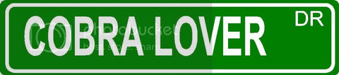 COBRA LOVER Green 4" x 18" ALUMINUM animal novelty street sign great for indoor or outdoor long term use.