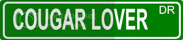 COUGAR LOVER Green 4" x 18" ALUMINUM animal novelty street sign great for indoor or outdoor long term use.