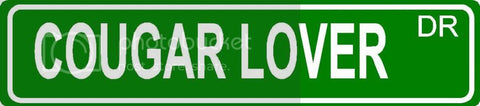 COUGAR LOVER Green 4" x 18" ALUMINUM animal novelty street sign great for indoor or outdoor long term use.