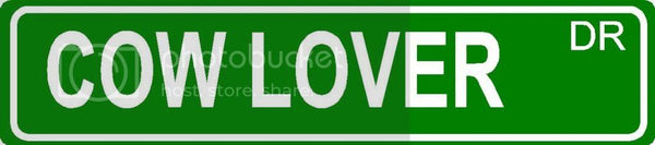 COW LOVER Green 4" x 18" ALUMINUM animal novelty street sign great for indoor or outdoor long term use.