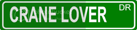 CRANE LOVER Green 4" x 18" ALUMINUM animal novelty street sign great for indoor or outdoor long term use.