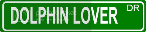 DOLPHIN LOVER Green 4" x 18" ALUMINUM animal novelty street sign great for indoor or outdoor long term use.