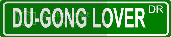 DU-GONG LOVER Green 4" x 18" ALUMINUM animal novelty street sign great for indoor or outdoor long term use.