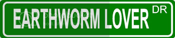 EARTHWORM LOVER Green 4" x 18" ALUMINUM animal novelty street sign great for indoor or outdoor long term use.