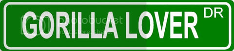 GORILLA LOVER Green 4" x 18" ALUMINUM animal novelty street sign great for indoor or outdoor long term use.