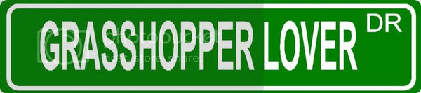 GRASSHOPPER LOVER Green 4" x 18" ALUMINUM animal novelty street sign great for indoor or outdoor long term use.