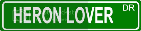 HERON LOVER Green 4" x 18" ALUMINUM animal novelty street sign great for indoor or outdoor long term use.