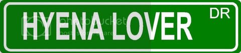 HYENA LOVER Green 4" x 18" ALUMINUM animal novelty street sign great for indoor or outdoor long term use.