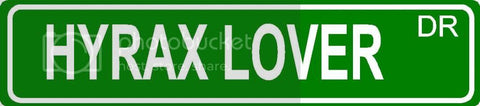 HYRAX LOVER Green 4" x 18" ALUMINUM animal novelty street sign great for indoor or outdoor long term use.