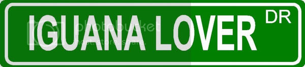 IGUANA LOVER Green 4" x 18" ALUMINUM animal novelty street sign great for indoor or outdoor long term use.