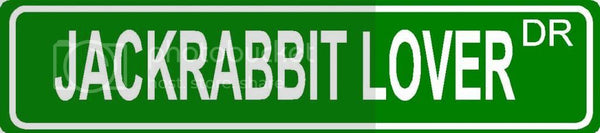 JACKRABBIT LOVER Green 4" x 18" ALUMINUM animal novelty street sign great for indoor or outdoor long term use.