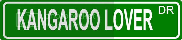 KANGAROO LOVER Green 4" x 18" ALUMINUM animal novelty street sign great for indoor or outdoor long term use.