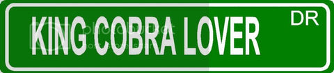 KING COBRA LOVER Green 4" x 18" ALUMINUM animal novelty street sign great for indoor or outdoor long term use.