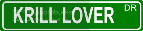 KRILL LOVER Green 4" x 18" ALUMINUM animal novelty street sign great for indoor or outdoor long term use.