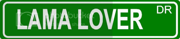 LAMA LOVER Green 4" x 18" ALUMINUM animal novelty street sign great for indoor or outdoor long term use.