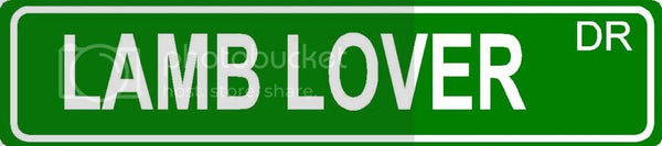 LAMB LOVER Green 4" x 18" ALUMINUM animal novelty street sign great for indoor or outdoor long term use.