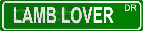 LAMB LOVER Green 4" x 18" ALUMINUM animal novelty street sign great for indoor or outdoor long term use.