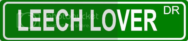 LEECH LOVER Green 4" x 18" ALUMINUM animal novelty street sign great for indoor or outdoor long term use.