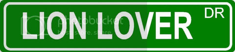 LION LOVER Green 4" x 18" ALUMINUM animal novelty street sign great for indoor or outdoor long term use.