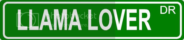 LLAMA LOVER Green 4" x 18" ALUMINUM animal novelty street sign great for indoor or outdoor long term use.