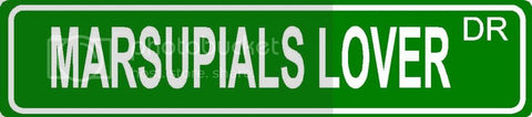 MARSUPIALS LOVER Green 4" x 18" ALUMINUM animal novelty street sign great for indoor or outdoor long term use.