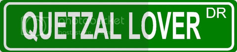 QUETZAL LOVER Green 4" x 18" ALUMINUM animal novelty street sign great for indoor or outdoor long term use.