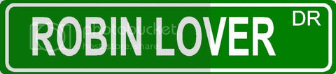 ROBIN LOVER Green 4" x 18" ALUMINUM animal novelty street sign great for indoor or outdoor long term use.