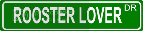 ROOSTER LOVER Green 4" x 18" ALUMINUM animal novelty street sign great for indoor or outdoor long term use.