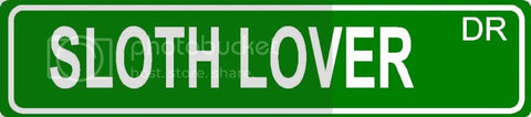 SLOTH LOVER Green 4" x 18" ALUMINUM animal novelty street sign great for indoor or outdoor long term use.