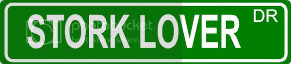 STORK LOVER Green 4" x 18" ALUMINUM animal novelty street sign great for indoor or outdoor long term use.