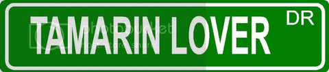 TAMARIN LOVER Green 4" x 18" ALUMINUM animal novelty street sign great for indoor or outdoor long term use.