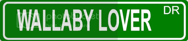 WALLABY LOVER Green 4" x 18" ALUMINUM animal novelty street sign great for indoor or outdoor long term use.