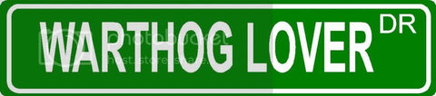 WARTHOG LOVER Green 4" x 18" ALUMINUM animal novelty street sign great for indoor or outdoor long term use.