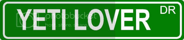 YETI LOVER Green 4" x 18" ALUMINUM animal novelty street sign great for indoor or outdoor long term use.