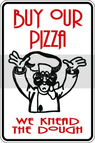 9"x12" Aluminum  buy our pizza we need the dough  funny  parking sign for indoors or outdoors