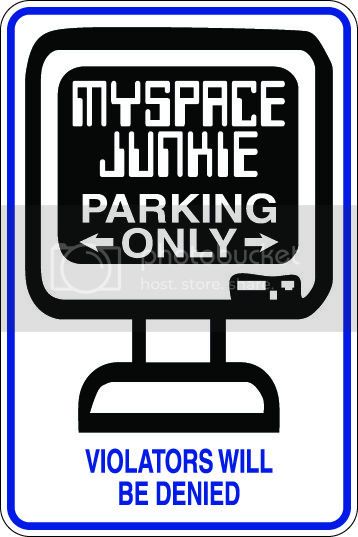 9"x12" Aluminum  myspace junky funny  parking sign for indoors or outdoors